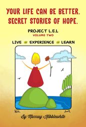 Your Life Can Be Better. Secret Stories of Hope