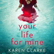 Your Life for Mine: An absolutely gripping psychological thriller with a twist you won t see coming!