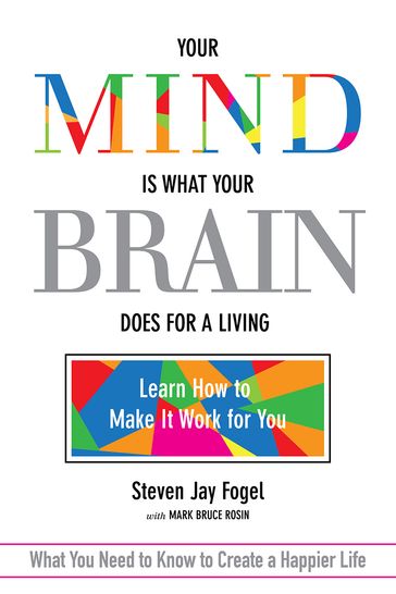Your Mind Is What Your Brain Does for a Living - Mark Rosin - Steve Fogel