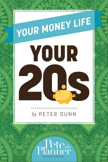 Your Money Life: Your 20s - Dunn - Peter