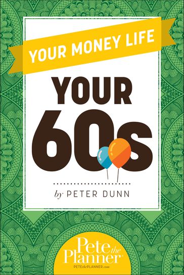 Your Money Life: Your 60's - Dunn - Peter