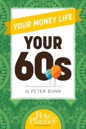 Your Money Life: Your 60 s