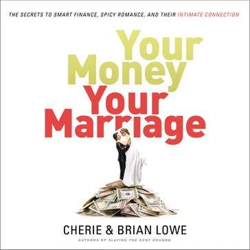 Your Money, Your Marriage - Cherie Lowe - Brian Lowe