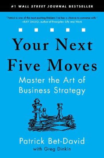 Your Next Five Moves - Patrick Bet David