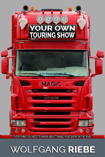 Your Own Touring Show - Wolfgang Riebe