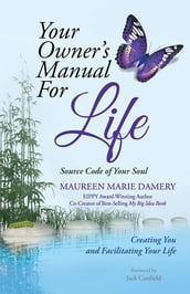 Your Owner s Manual for Life