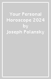 Your Personal Horoscope 2024