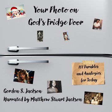 Your Photo on God's Fridge Door - Gordon S. Jackson