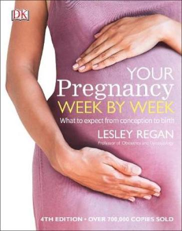 Your Pregnancy Week by Week - Dr Lesley Regan