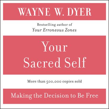 Your Sacred Self - Wayne W. Dyer