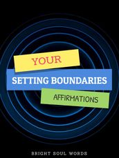 Your Setting Boundaries Affirmations