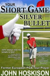 Your Short Game Silver Bullet: Golf Swing Drills for Club Head Control