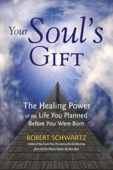 Your Soul's Gift - Robert Schwartz