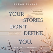 Your Stories Don t Define You