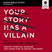 Your Story Has a Villain: Audio Bible Studies