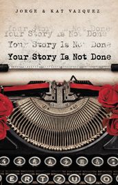 Your Story Is Not Done