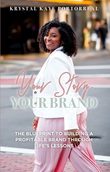 Your Story, Your Brand - Krystal K Portorreal