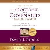 Your Study of the Doctrine and Covenants Made Easier Part Two