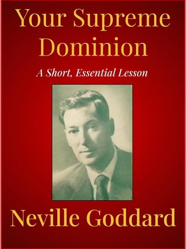 Your Supreme Dominion - Neville Goddard
