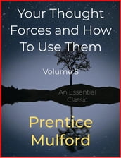 Your Thought Forces and How To Use Them