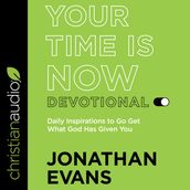 Your Time Is Now Devotional