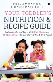 Your Toddler s Nutrition and Recipe Guide