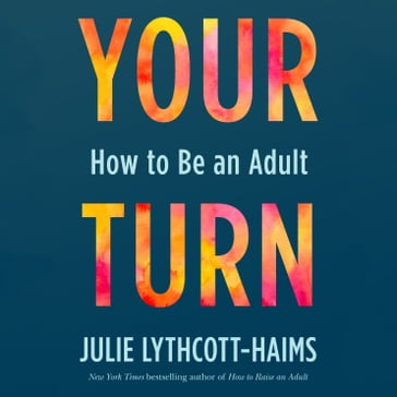 Your Turn - Julie Lythcott-Haims