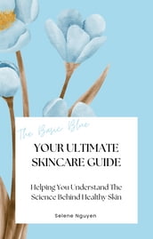 Your Ultimate Skincare Guide