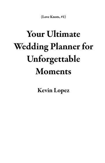 Your Ultimate Wedding Planner for Unforgettable Moments - Kevin Lopez