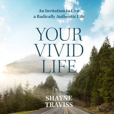 Your Vivid Life - Shayne Traviss