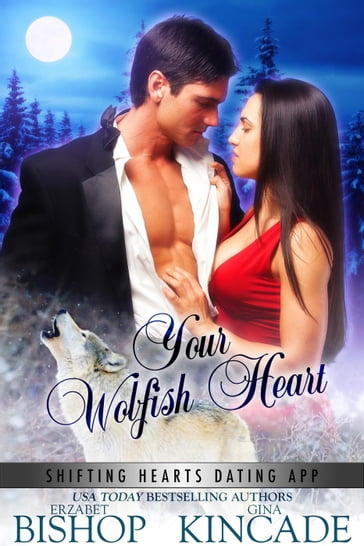 Your Wolfish Heart - Erzabet Bishop - Gina Kincade