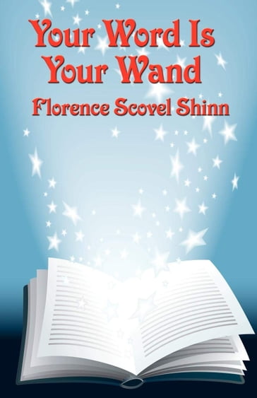 Your Word is Your Wand - Florence Scovel Shinn