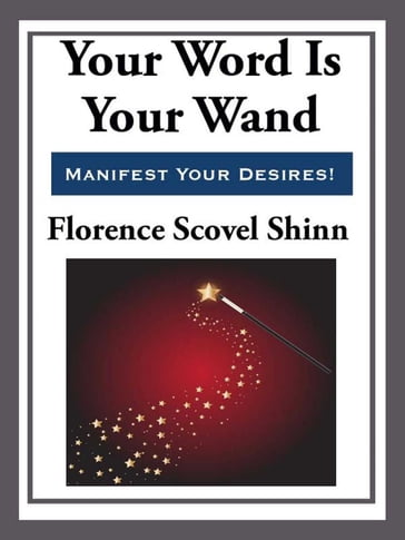 Your Word is Your Wand - Florence Scovel-Shinn