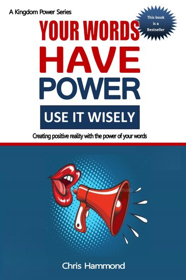 Your Words Have Power Use It Wisely - Chris Hammond