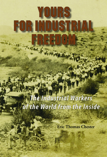 Yours For Industrial Freedom - Eric Chester