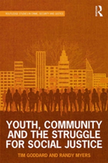 Youth, Community and the Struggle for Social Justice - Tim Goddard - Randy Myers