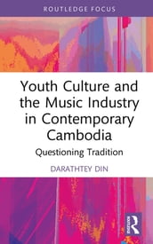 Youth Culture and the Music Industry in Contemporary Cambodia