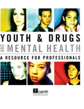 Youth & Drugs and Mental Health