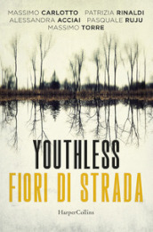 Youthless. Fiori di strada