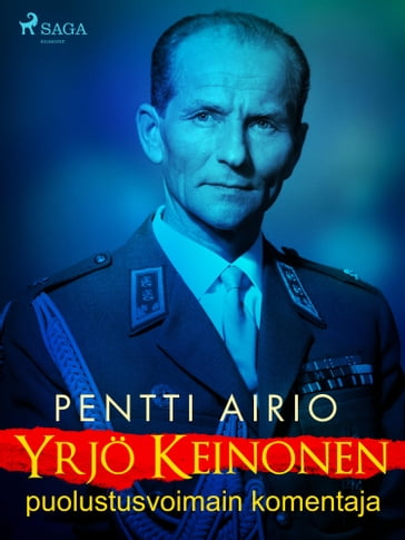 Yrjö Keinonen: puolustusvoimain komentaja - Pentti Airio
