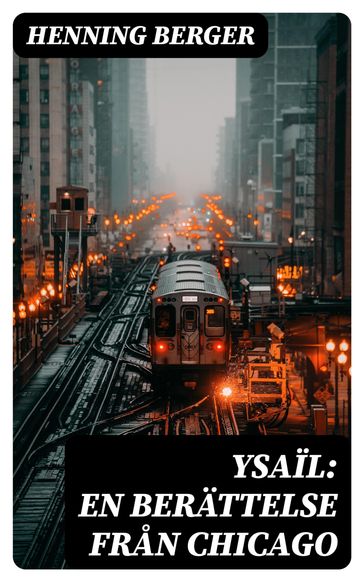 Ysaïl: En berättelse fran Chicago - Henning Berger