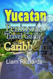 Yucatan Peninsula Travel Guide, Caribbean: Maya Environment, Tourism