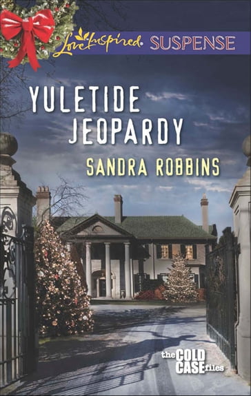 Yuletide Jeopardy (Mills & Boon Love Inspired Suspense) (The Cold Case Files, Book 2) - Sandra Robbins