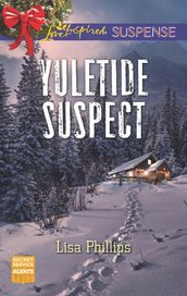 Yuletide Suspect (Mills & Boon Love Inspired Suspense) (Secret Service Agents, Book 3)