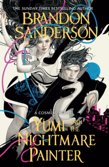 Yumi and the Nightmare Painter - Brandon Sanderson