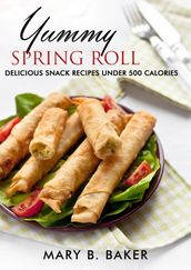 Yummy Spring Roll - Delicious Snack under 500 Calories