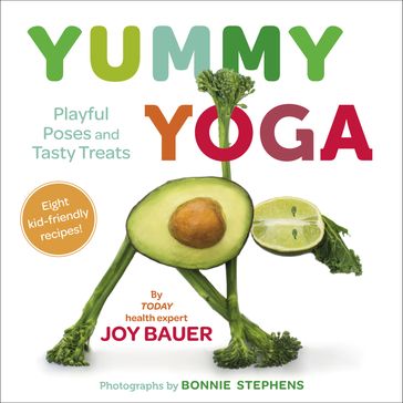 Yummy Yoga - MS  RD Joy Bauer - Bonnie Stephens