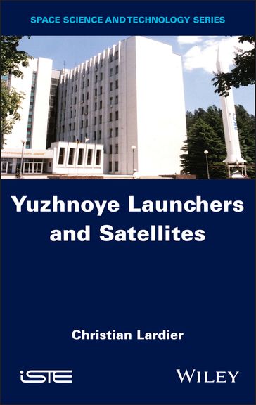 Yuzhnoye Launchers and Satellites - Christian Lardier