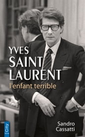 Yves Saint Laurent l enfant terrible