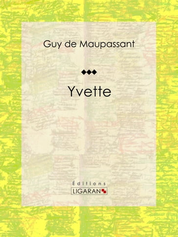Yvette - Guy de Maupassant - Ligaran